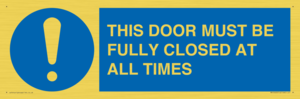 THIS DOOR MUST BE FULLY CLOSED AT ALL TIMES